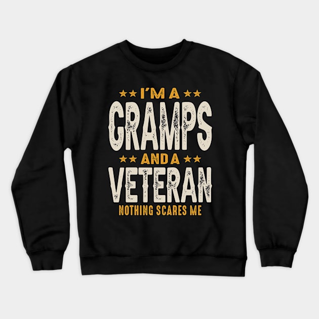 I'm a Gramps and a Veteran - Dad Grandpa Crewneck Sweatshirt by cidolopez